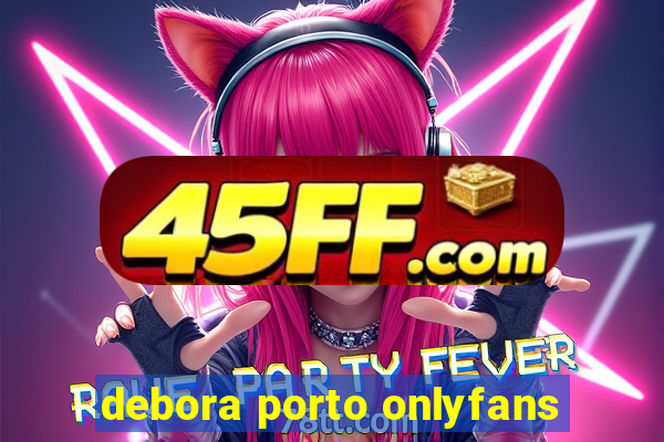 debora porto onlyfans